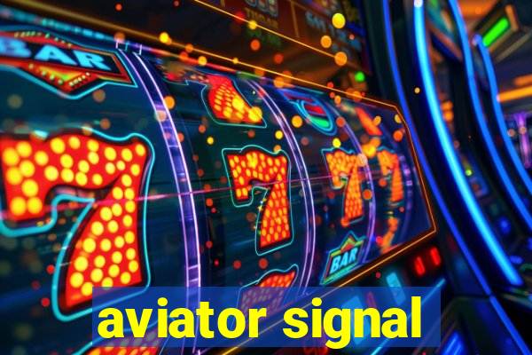 aviator signal